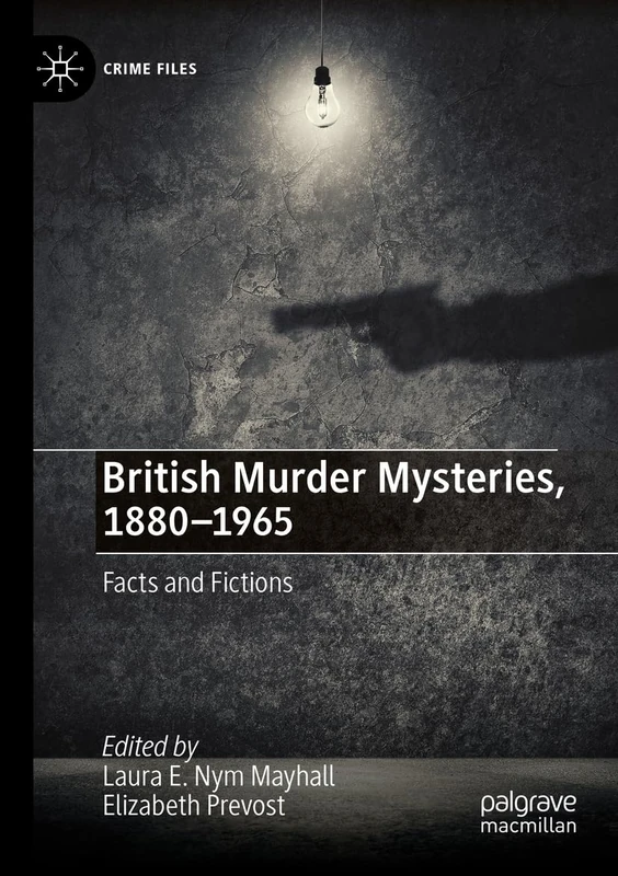 British Murder Mysteries, 1880-1965: Facts and Fictions (Crime Files)
