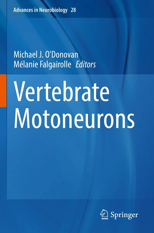 Vertebrate Motoneurons: 28 (Advances in Neurobiology, 28)