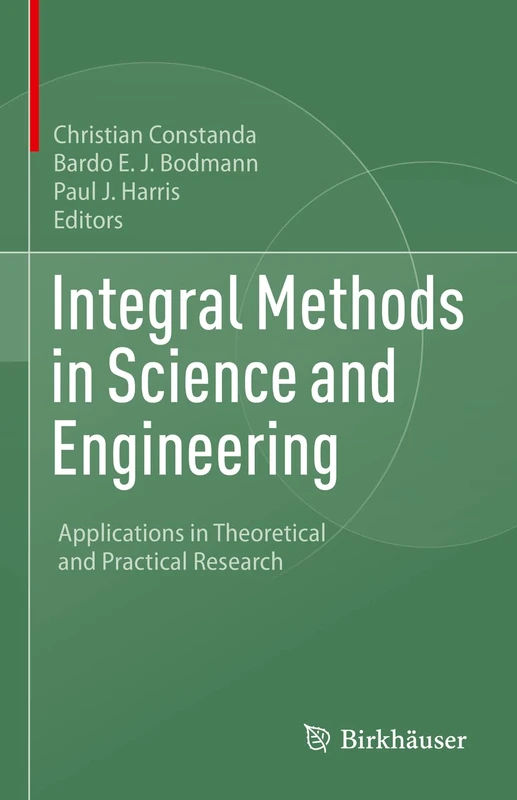 Birkhauser Integral Methods in Science and Engineering Book