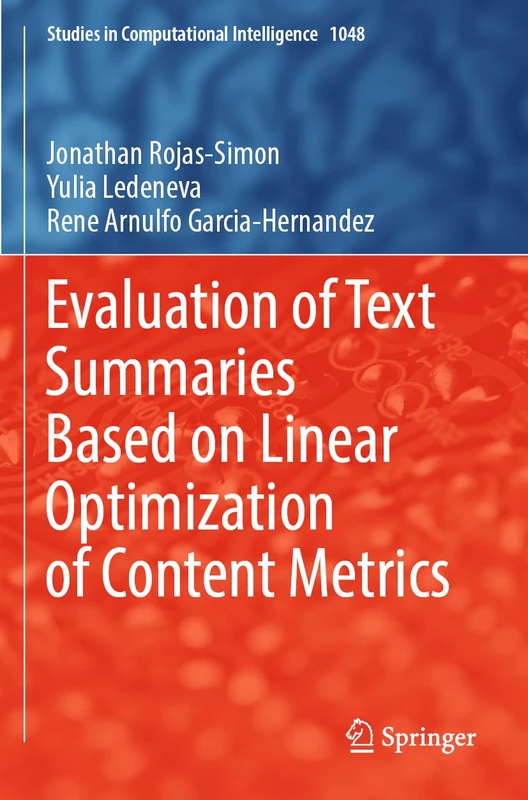 Evaluation of Text Summaries Based on Linear Optimization of Content Metrics: 1048 (Studies in Computational Intelligence, 1048)