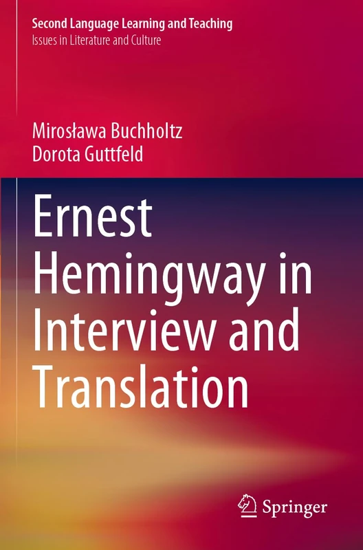 Ernest Hemingway in Interview and Translation (Second Language Learning and Teaching) - Image 1