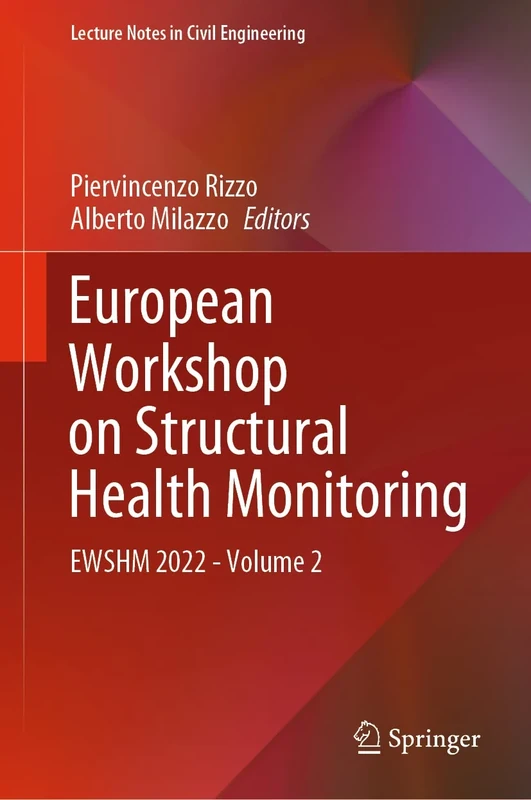 European Workshop on Structural Health Monitoring: EWSHM 2022 - Volume 2: 254 (Lecture Notes in Civil Engineering, 254)
