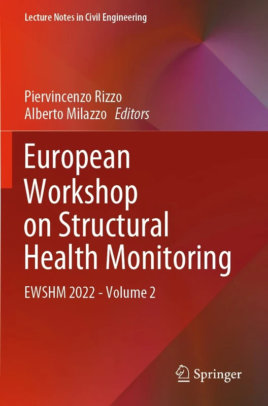 European Workshop on Structural Health Monitoring: EWSHM 2022 - Volume 2: 254 (Lecture Notes in Civil Engineering, 254)