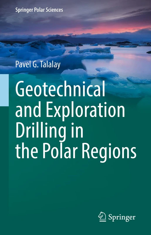 Geotechnical and Exploration Drilling in the Polar Regions (Springer Polar Sciences)