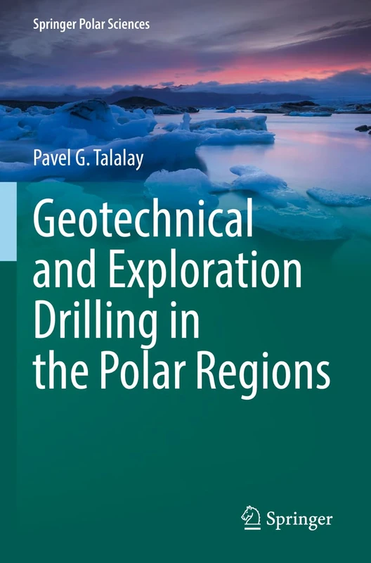 Geotechnical and Exploration Drilling in the Polar Regions (Springer Polar Sciences)
