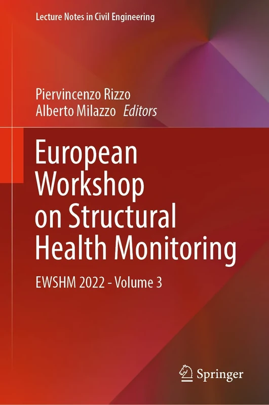 European Workshop on Structural Health Monitoring: EWSHM 2022 - Volume 3: 270 (Lecture Notes in Civil Engineering, 270)