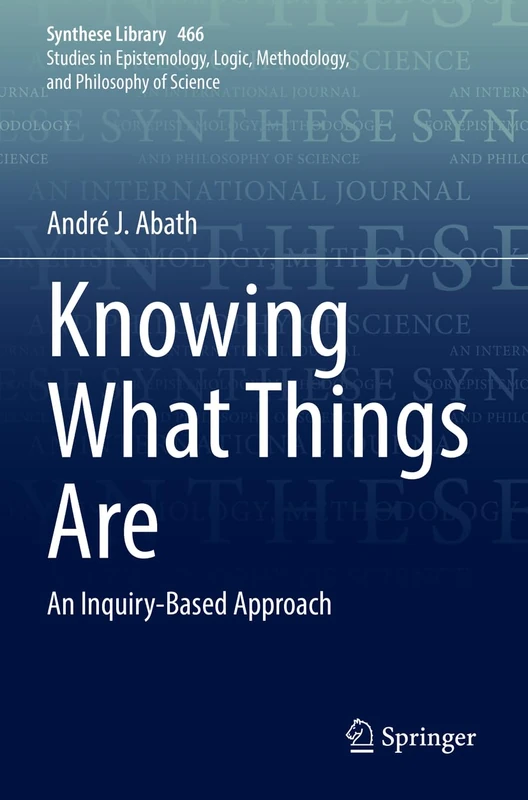 Knowing What Things Are: An Inquiry-Based Approach: 466 (Synthese Library, 466)