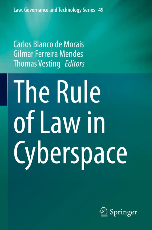 The Rule of Law in Cyberspace: 49 (Law, Governance and Technology Series, 49)