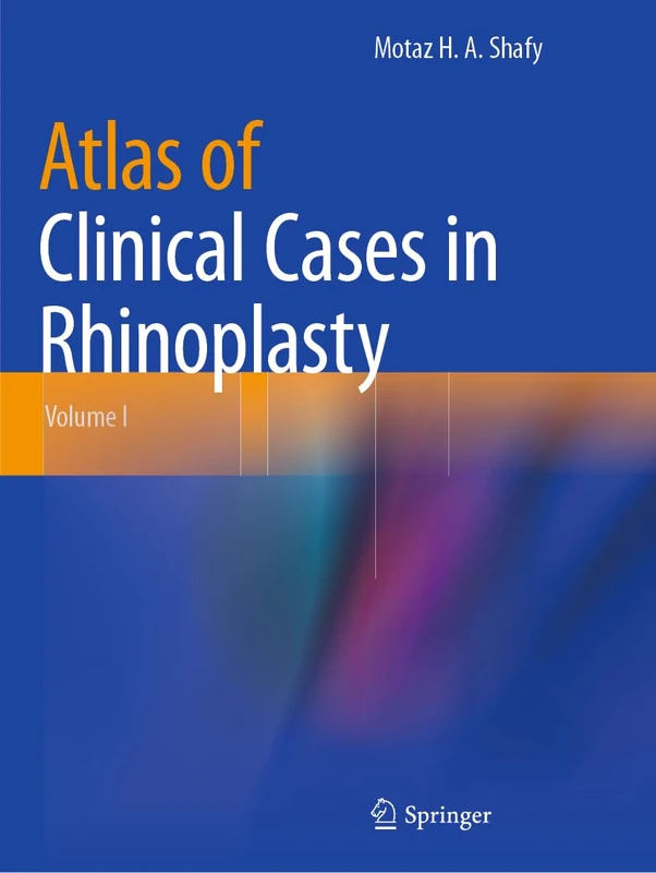 Springer Atlas of Clinical Cases in Rhinoplasty: Volume I