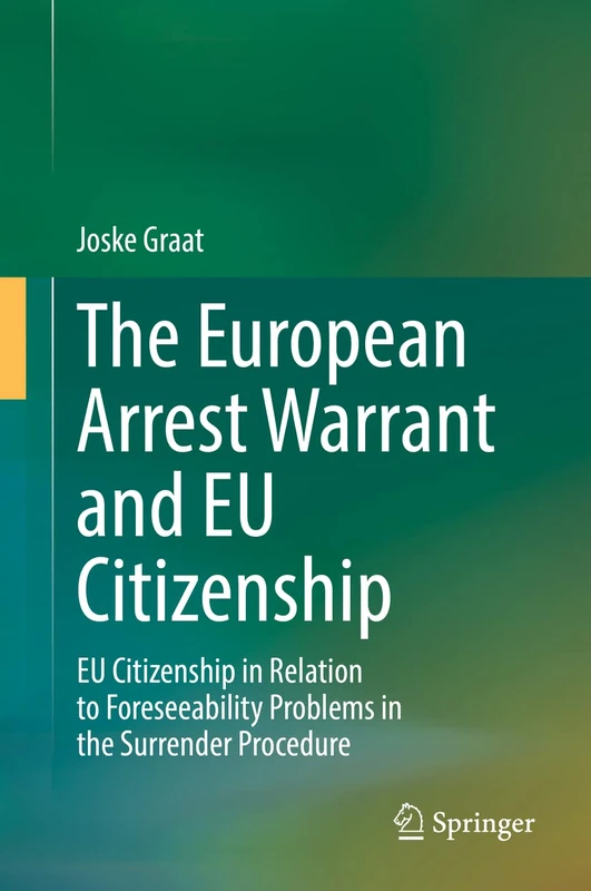 The European Arrest Warrant and EU Citizenship: EU Citizenship in Relation to Foreseeability Problems in the Surrender Procedure