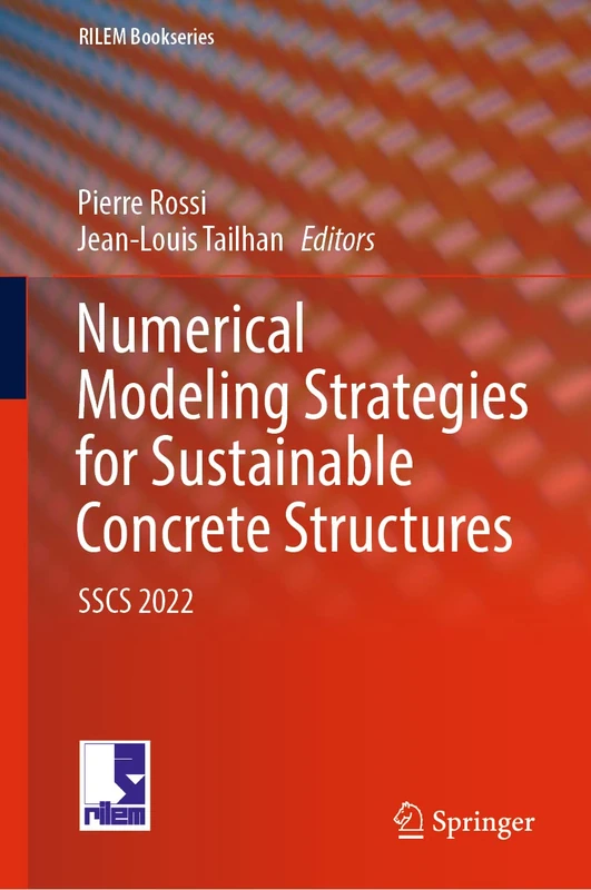Numerical Modeling Strategies for Sustainable Concrete Structures: SSCS 2022: 38 (RILEM Bookseries, 38)