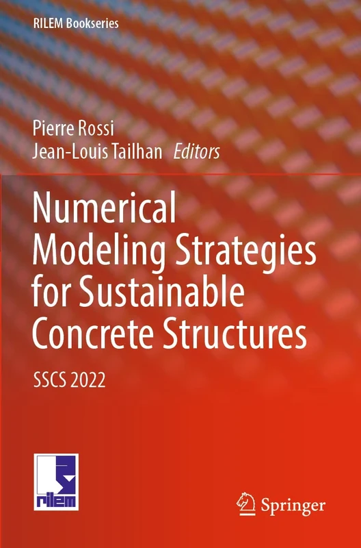 Numerical Modeling Strategies for Sustainable Concrete Structures: SSCS 2022: 38 (RILEM Bookseries, 38)