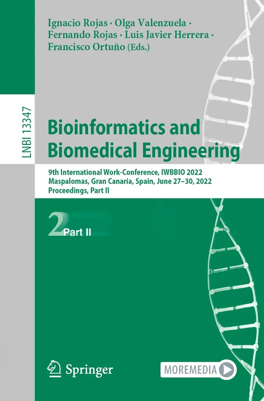 Bioinformatics and Biomedical Engineering: 9th International Work-Conference, IWBBIO 2022, Maspalomas, Gran Canaria, Spain, June 27–30, 2022, ... (Lecture Notes in Computer Science, 13347)