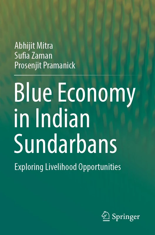 Blue Economy in Indian Sundarbans: Exploring Livelihood Opportunities