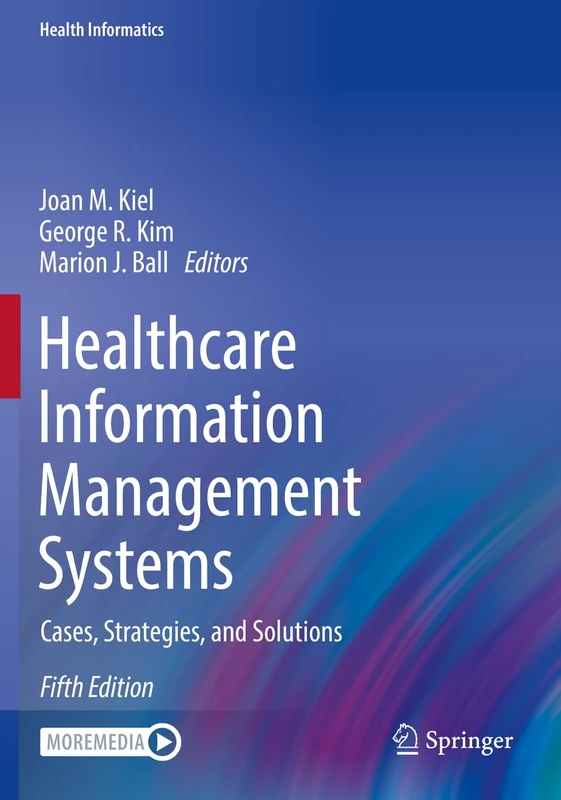 Healthcare Information Management Systems: Cases, Strategies, and Solutions (Health Informatics)