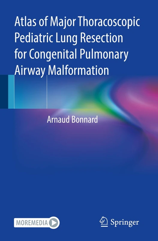 Atlas of Major Thoracoscopic Pediatric Lung Resection for Congenital Pulmonary Airway Malformation - Image 1
