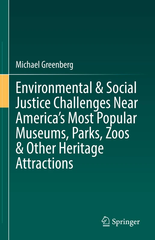 Environmental & Social Justice Challenges Near America’s Most Popular Museums, Parks, Zoos & Other Heritage Attractions - Image 1