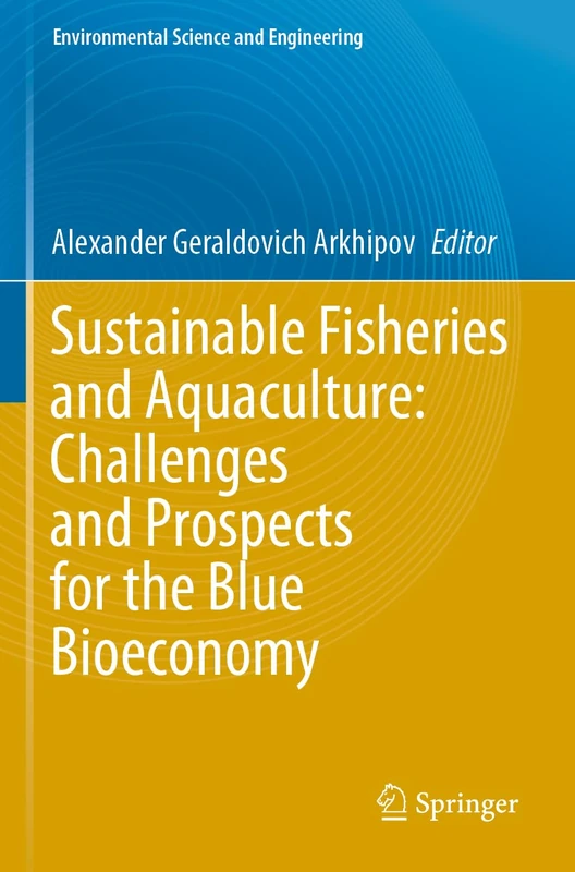 Sustainable Fisheries and Aquaculture: Challenges and Prospects for the Blue Bioeconomy (Environmental Science and Engineering) - Image 1
