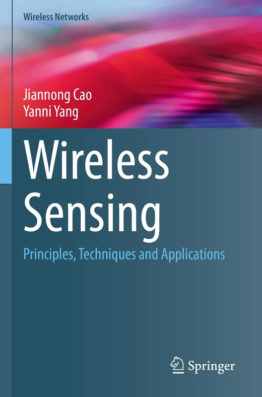 Wireless Sensing: Principles, Techniques and Applications (Wireless Networks) - Image 1