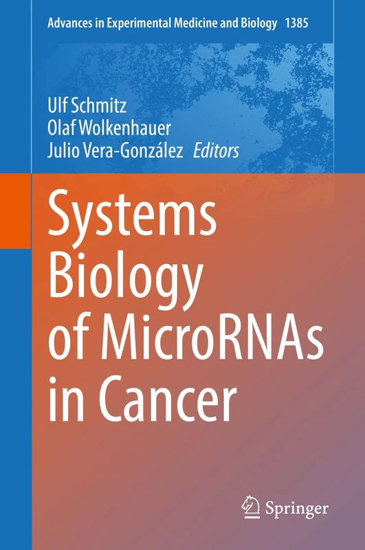 Springer Systems Biology of MicroRNAs in Cancer - Vol 1385