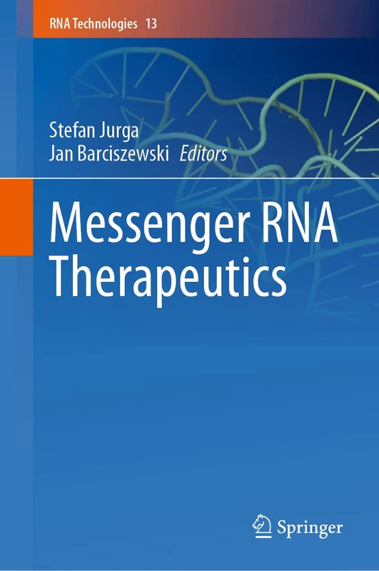Messenger RNA Therapeutics: 13 (RNA Technologies, 13)