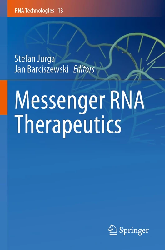 Messenger RNA Therapeutics: 13 (RNA Technologies, 13)