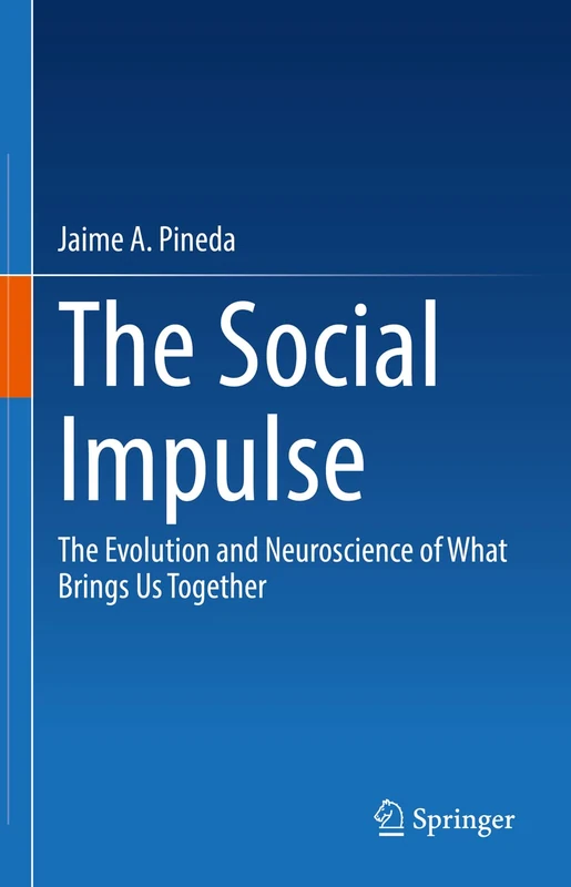 Springer - The Social Impulse: Neuroscience and Evolution Book