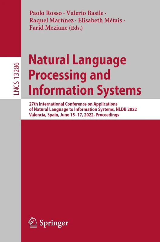 Natural Language Processing and Information Systems: 27th International Conference on Applications of Natural Language to Information Systems, NLDB ... (Lecture Notes in Computer Science, 13286)