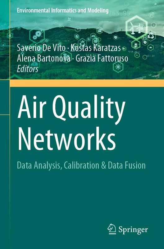 Air Quality Networks: Data Analysis, Calibration & Data Fusion (Environmental Informatics and Modeling)