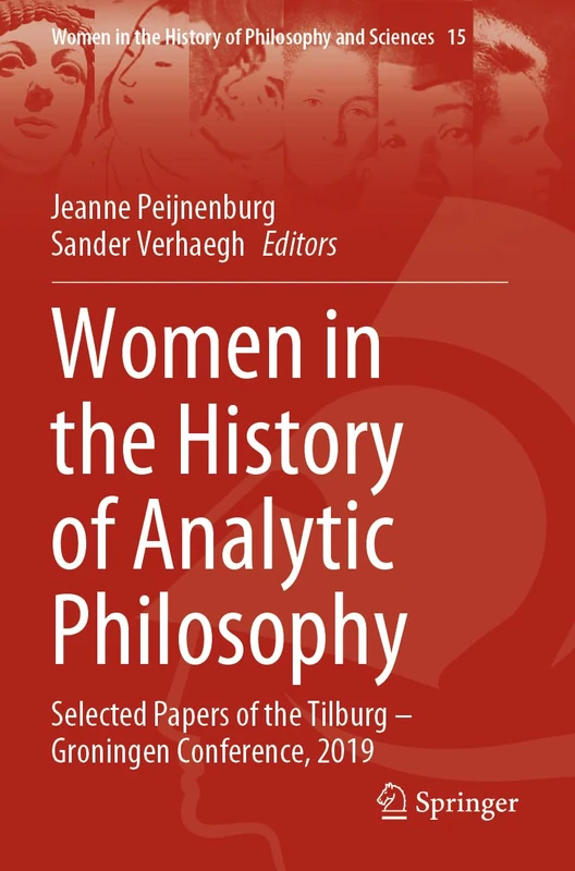 Women in the History of Analytic Philosophy: Selected Papers of the Tilburg – Groningen Conference, 2019: 15 (Women in the History of Philosophy and Sciences, 15)