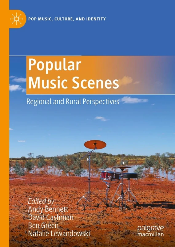 Popular Music Scenes: Regional and Rural Perspectives (Pop Music, Culture and Identity)