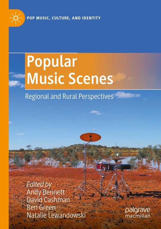 Popular Music Scenes: Regional and Rural Perspectives (Pop Music, Culture and Identity)