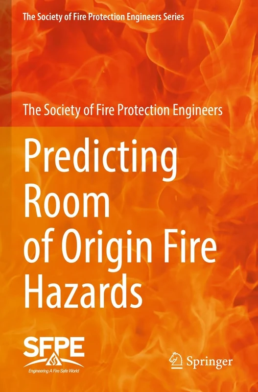 Predicting Room of Origin Fire Hazards (The Society of Fire Protection Engineers Series)