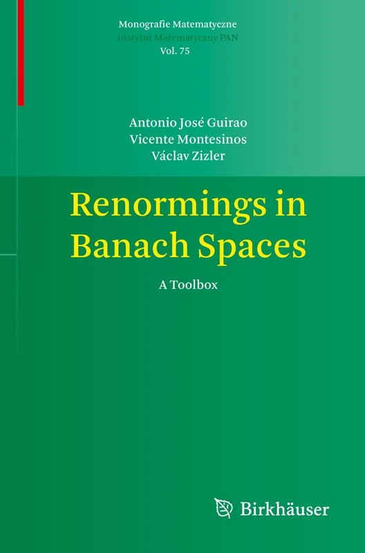 Renormings in Banach Spaces: A Toolbox: 75 (Monografie Matematyczne, 75)