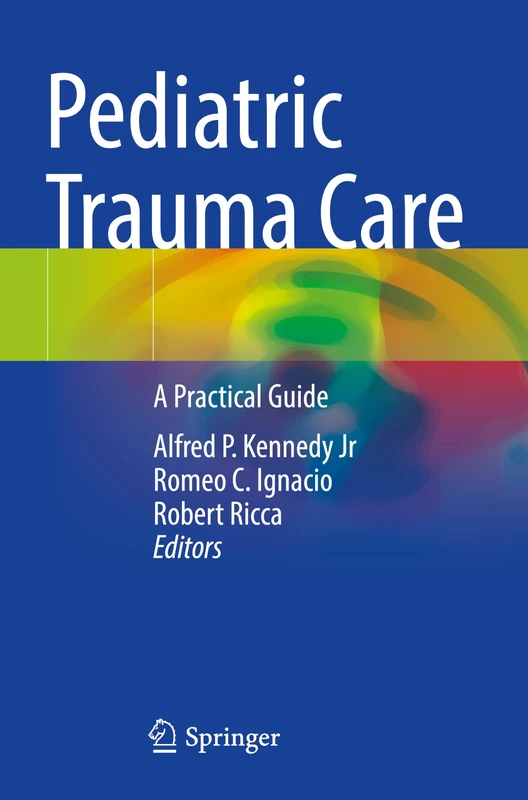 Springer Pediatric Trauma Care: A Practical Guide Book