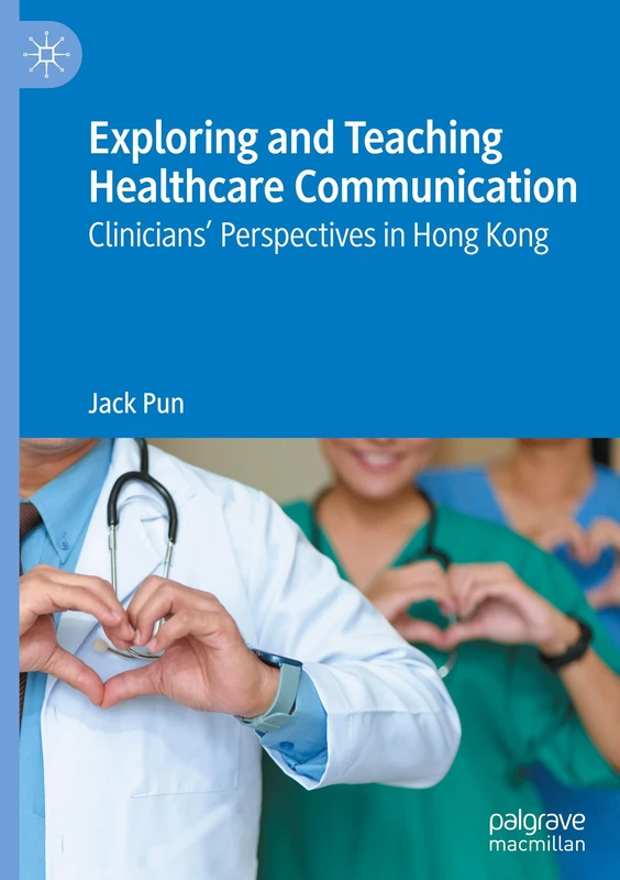 Exploring and Teaching Healthcare Communication: Clinicians’ Perspectives in Hong Kong