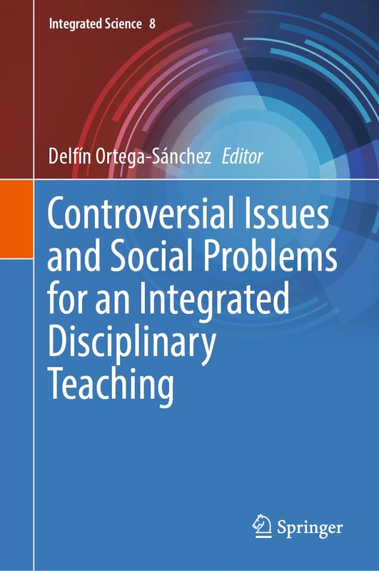 Controversial Issues and Social Problems for an Integrated Disciplinary Teaching: 8 (Integrated Science, 8)