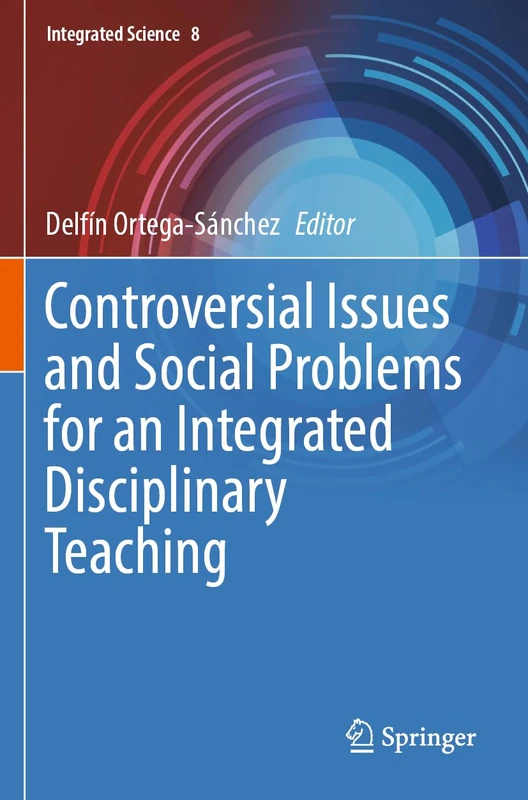 Controversial Issues and Social Problems for an Integrated Disciplinary Teaching: 8 (Integrated Science, 8)