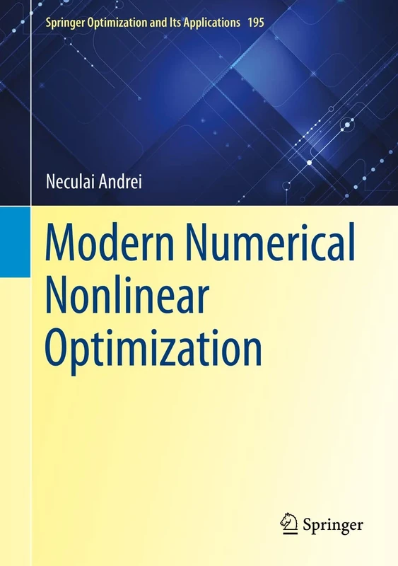 Modern Numerical Nonlinear Optimization: 195 (Springer Optimization and Its Applications, 195)