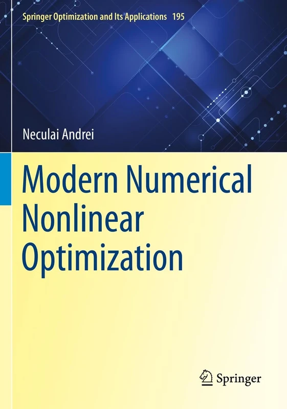 Modern Numerical Nonlinear Optimization: 195 (Springer Optimization and Its Applications, 195)