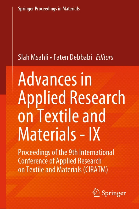 Advances in Applied Research on Textile and Materials - IX: Proceedings of the 9th International Conference of Applied Research on Textile and ... 17 (Springer Proceedings in Materials, 17)