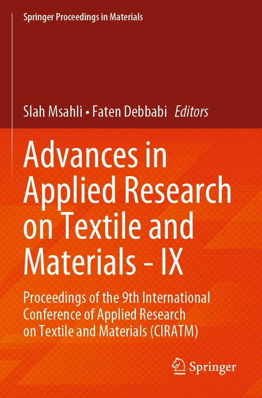 Advances in Applied Research on Textile and Materials - IX: Proceedings of the 9th International Conference of Applied Research on Textile and ... 17 (Springer Proceedings in Materials, 17)