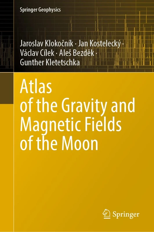 Atlas of the Gravity and Magnetic Fields of the Moon (Springer Geophysics)