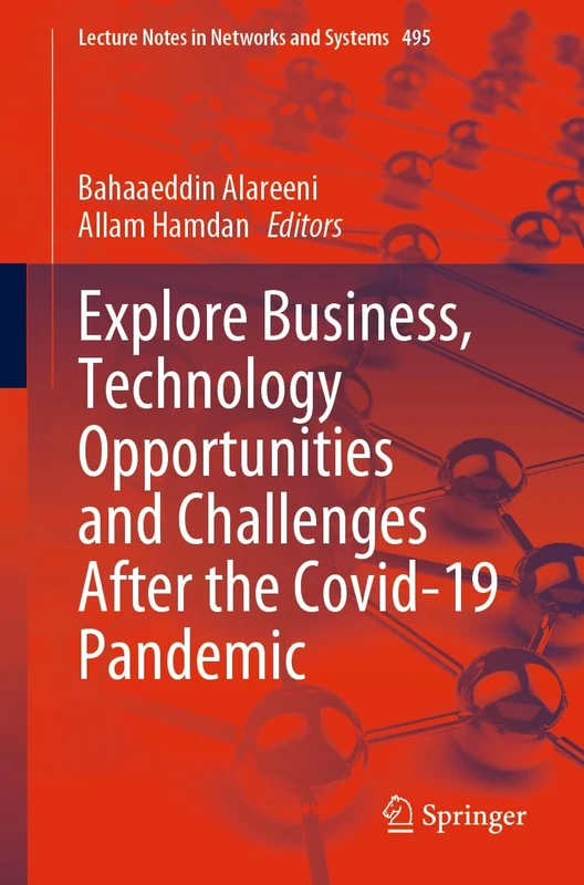 Explore Business, Technology Opportunities and Challenges After the Covid-19 Pandemic: 495 (Lecture Notes in Networks and Systems, 495)