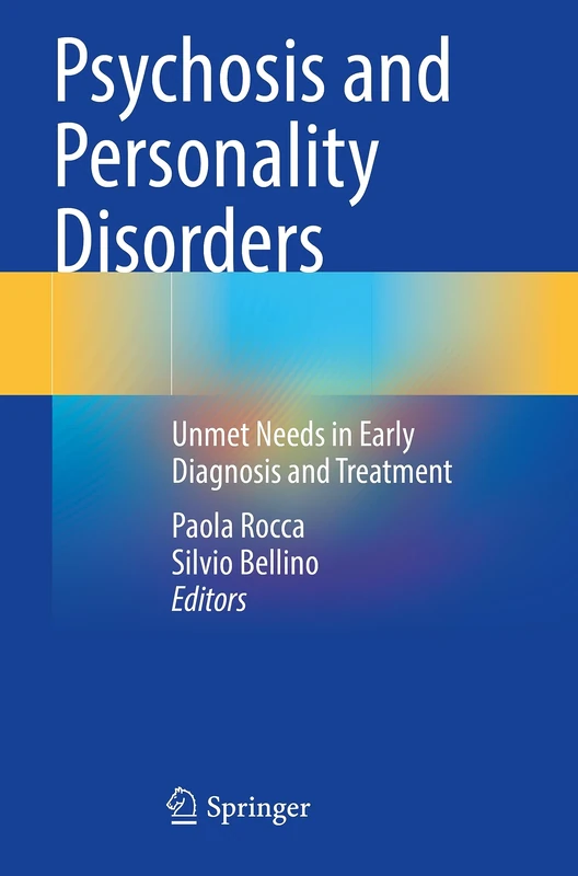 Psychosis and Personality Disorders: Unmet Needs in Early Diagnosis and Treatment