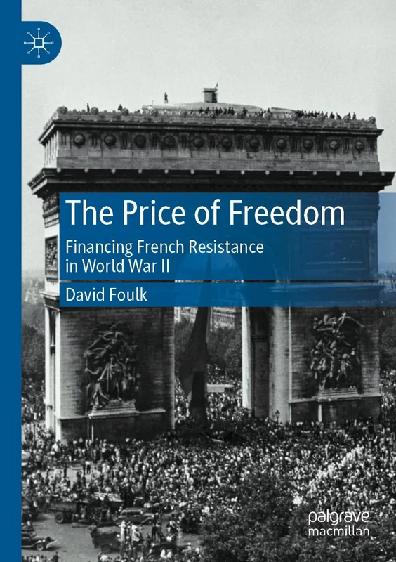 The Price of Freedom: Financing French Resistance in World War II