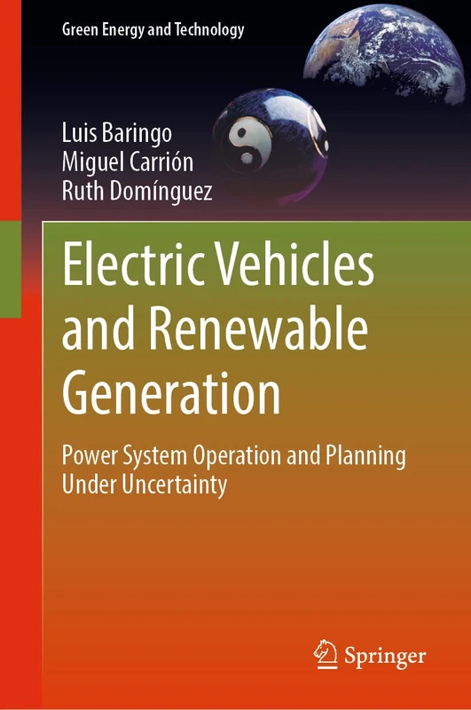 Electric Vehicles and Renewable Generation: Power System Operation and Planning Under Uncertainty (Green Energy and Technology)