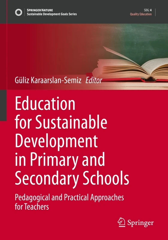 Education for Sustainable Development in Primary and Secondary Schools: Pedagogical and Practical Approaches for Teachers (Sustainable Development Goals Series)