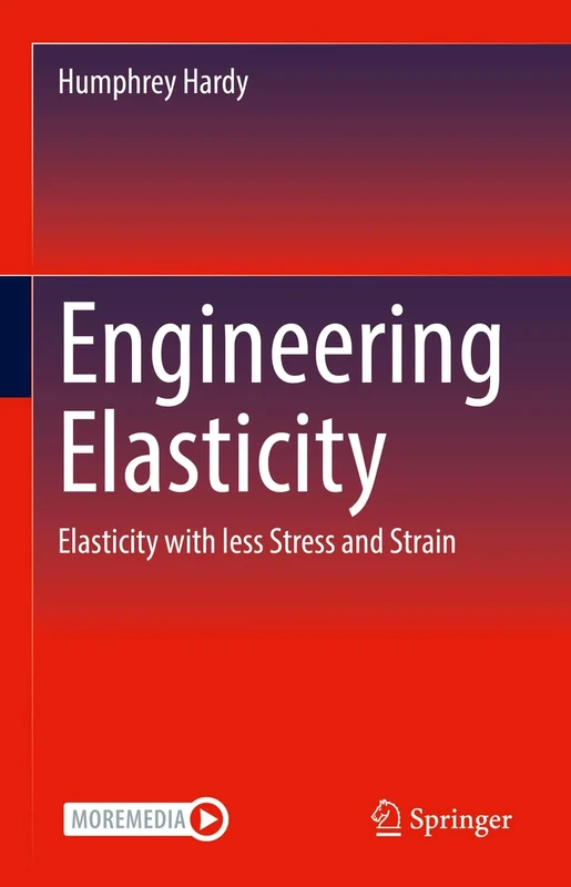 Engineering Elasticity: Elasticity with less Stress and Strain
