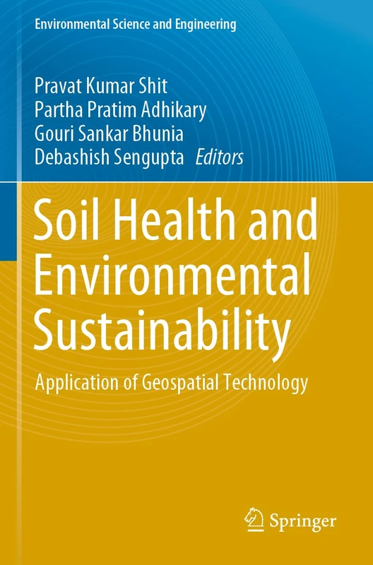 Soil Health and Environmental Sustainability: Application of Geospatial Technology (Environmental Science and Engineering)